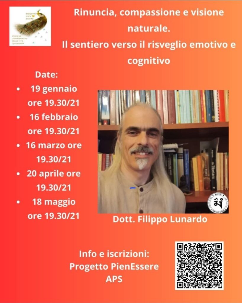 Rinuncia, compassione e visione naturale: un percorso verso il risveglio con il Dott. Filippo Lunardo 1 Locandina ciclo di incontri Progetto PienEssere con Filippo Lunardo